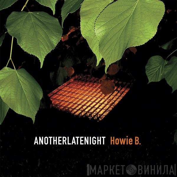 Howie B.  - AnotherLateNight