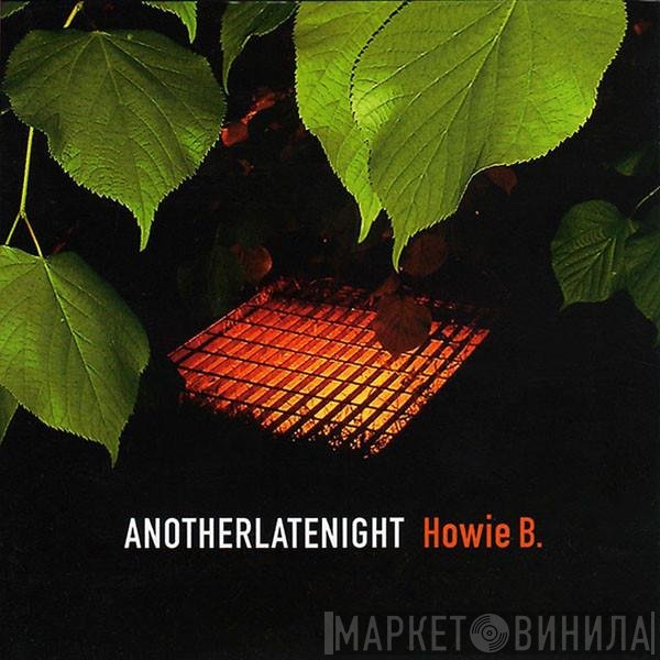 Howie B.  - AnotherLateNight