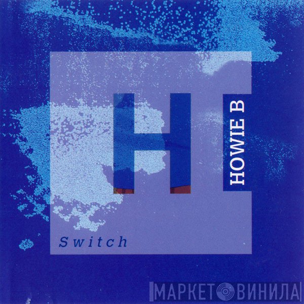 Howie B.  - Switch