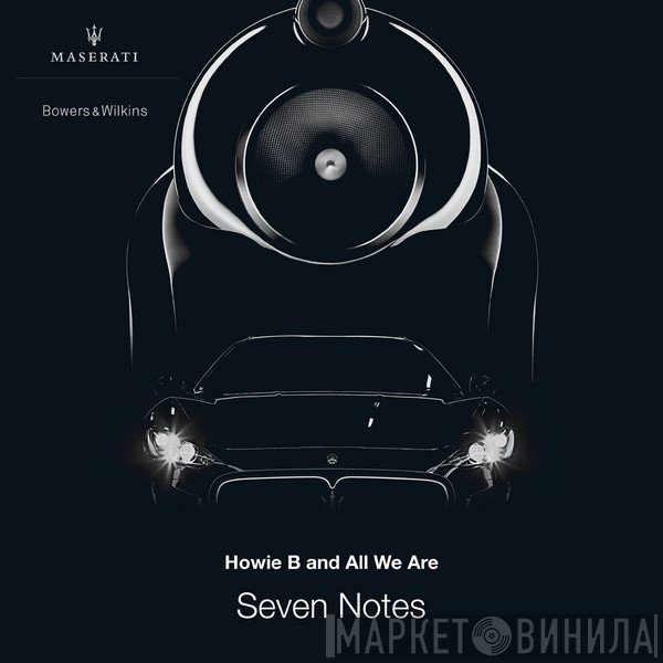 Howie B. and All We Are  - Seven Notes
