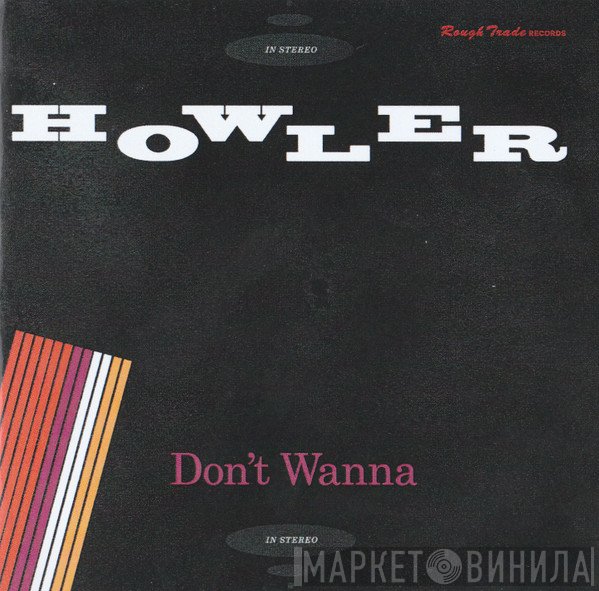 Howler  - Don't Wanna