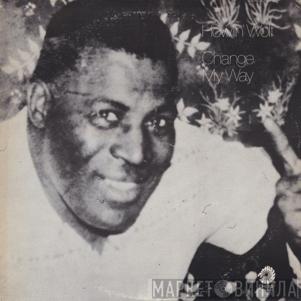 Howlin' Wolf - Change My Way
