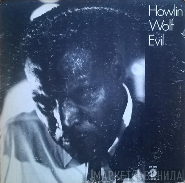 Howlin' Wolf  - Evil