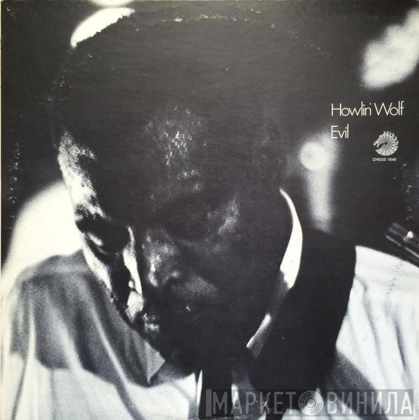 Howlin' Wolf  - Evil
