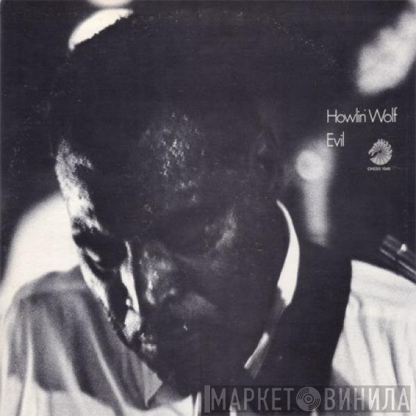 Howlin' Wolf  - Evil
