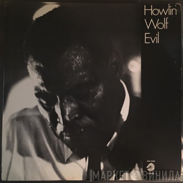 Howlin' Wolf  - Evil
