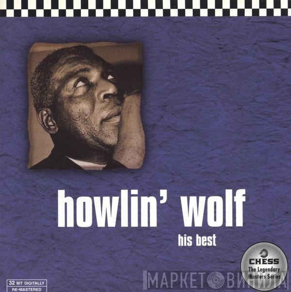 Howlin' Wolf  - His Best