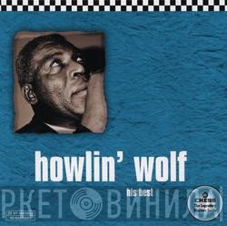 Howlin' Wolf - His Best