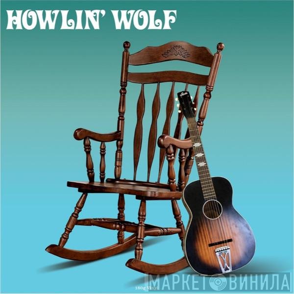 Howlin' Wolf  - Howlin' Wolf