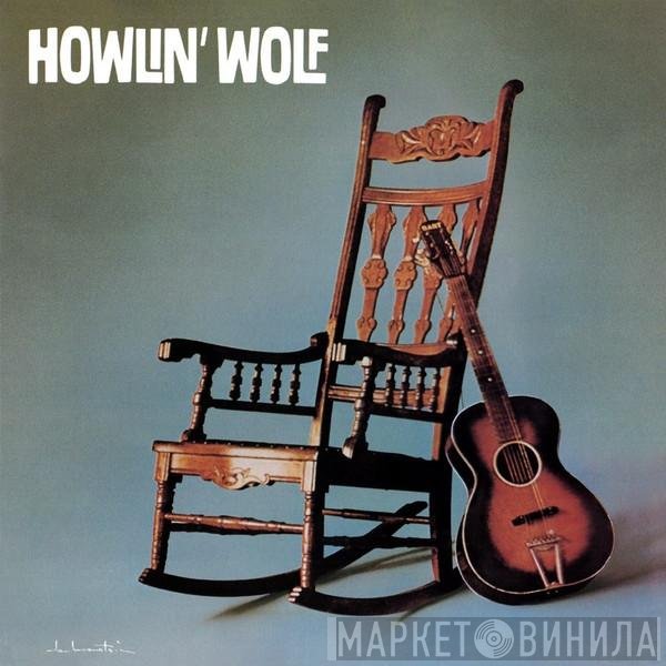 Howlin' Wolf  - Howlin' Wolf
