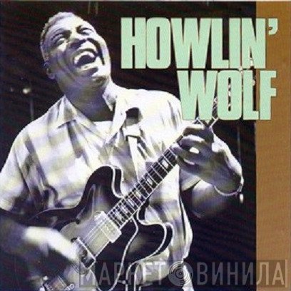 Howlin' Wolf  - Howlin' Wolf