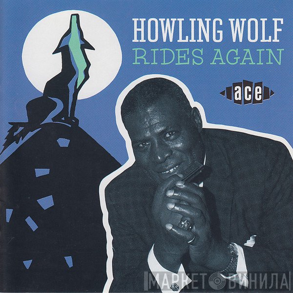 Howlin' Wolf  - Howling Wolf Rides Again