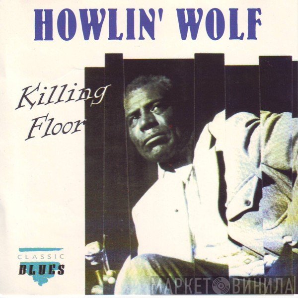 Howlin' Wolf - Killing Floor