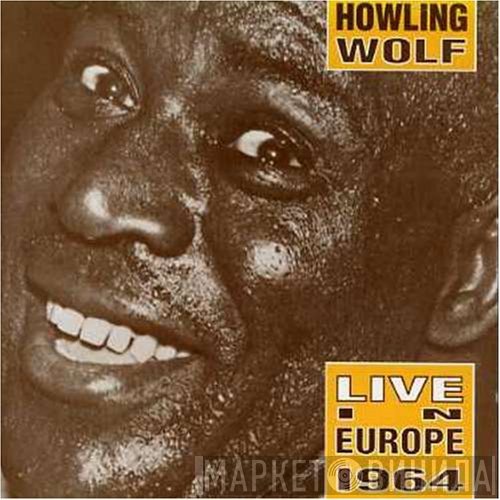 Howlin' Wolf  - Live In Europe 1964