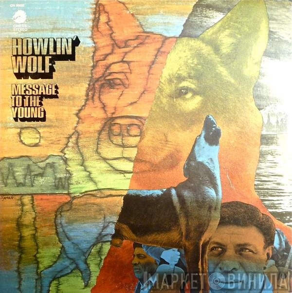 Howlin' Wolf  - Message To The Young