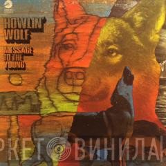 Howlin' Wolf  - Message To The Young