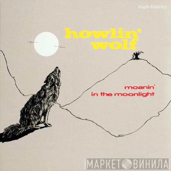 Howlin' Wolf  - Moanin' In The Moonlight