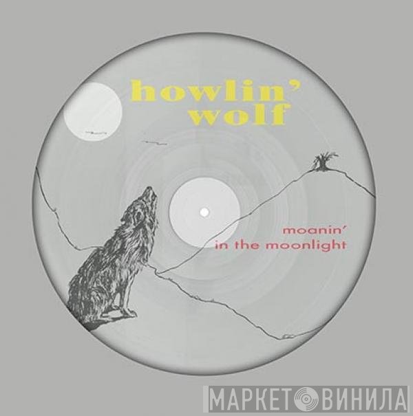 Howlin' Wolf - Moanin' In The Moonlight