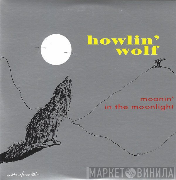 Howlin' Wolf  - Moanin' In The Moonlight