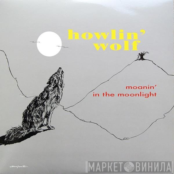 Howlin' Wolf  - Moanin' In The Moonlight
