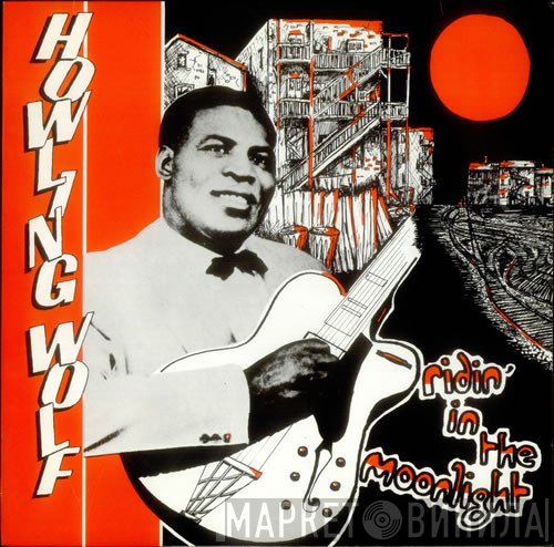 Howlin' Wolf  - Ridin' In The Moonlight