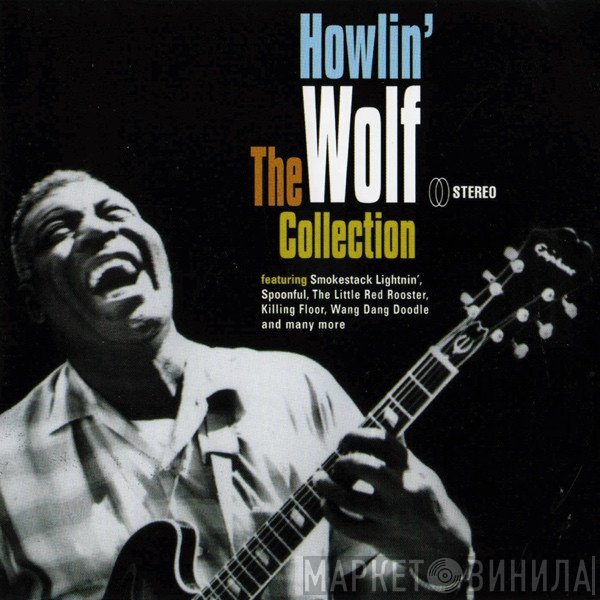 Howlin' Wolf  - The Collection