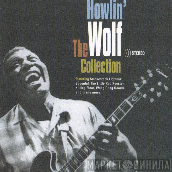 Howlin' Wolf  - The Collection