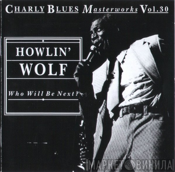 Howlin' Wolf - Who Will Be Next?