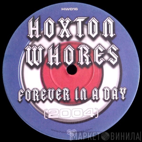 Hoxton Whores  - Forever In A Day (2004)