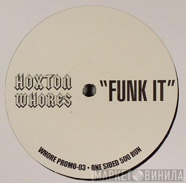 Hoxton Whores - Funk It