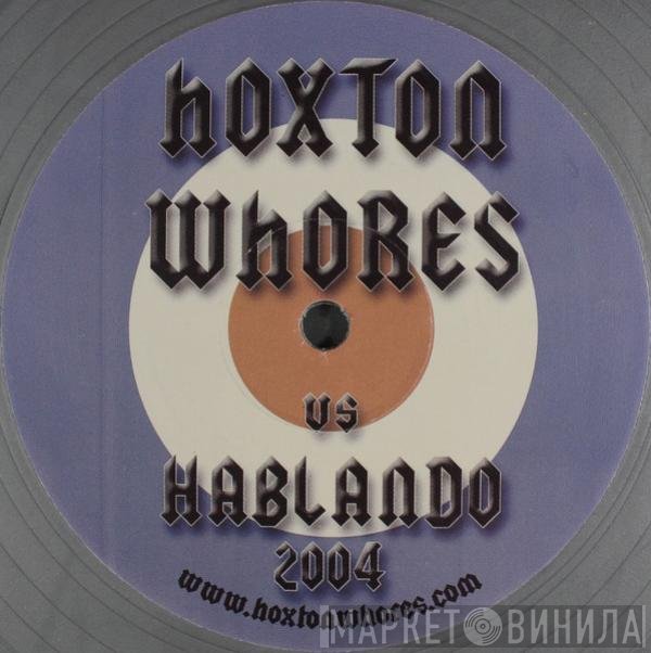 Hoxton Whores - Hoxton Whores Vs Hablando 2004