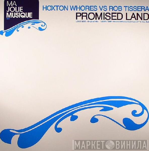 Hoxton Whores Vs. Rob Tissera  - Promised Land
