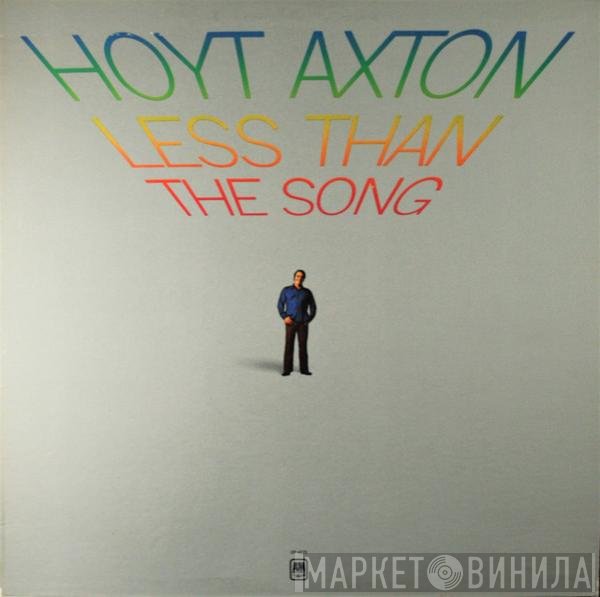 Hoyt Axton  - Less Than The Song