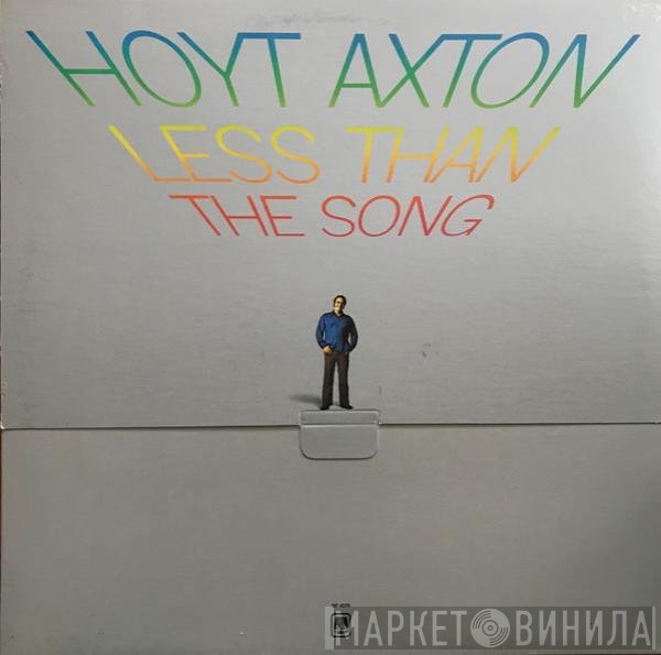 Hoyt Axton  - Less Than The Song