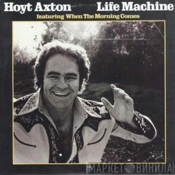 Hoyt Axton  - Life Machine