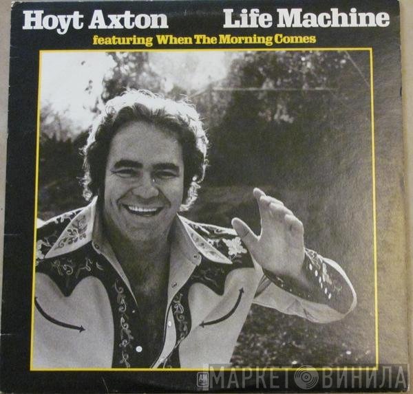 Hoyt Axton  - Life Machine