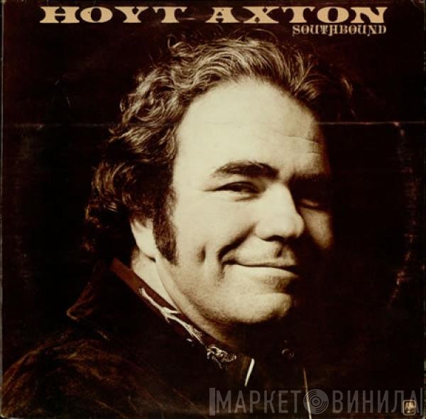 Hoyt Axton  - Southbound