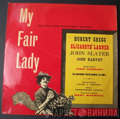 Hubert Gregg, Elizabeth Larner, John Slater  - My Fair Lady