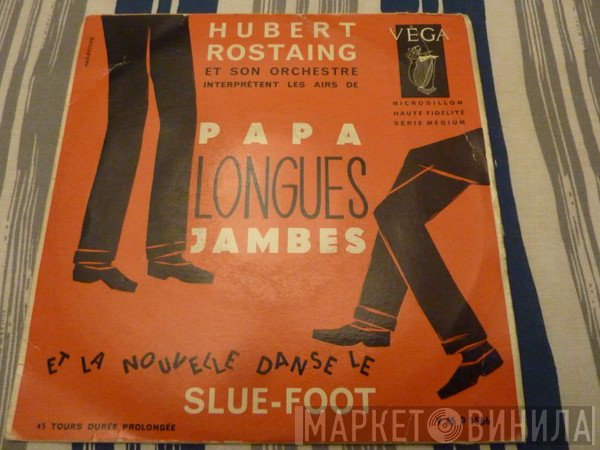 Hubert Rostaing Et Son Orchestre - Papa Longues Jambes