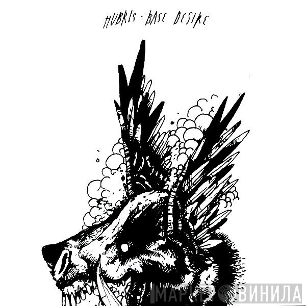 Hubris  - Base Desire