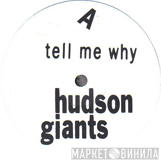 Hudson Giants - Tell Me Why