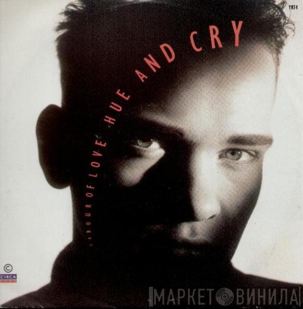 Hue &amp; Cry - Labour Of Love