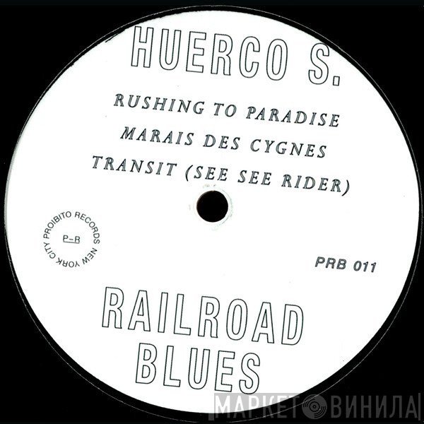 Huerco S. - Railroad Blues