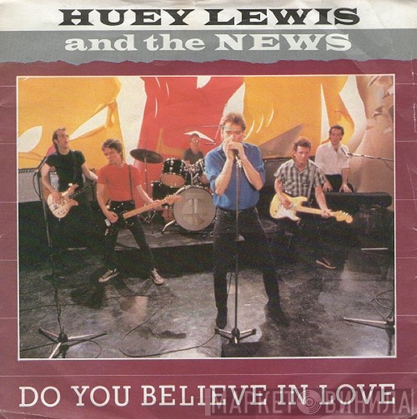 Huey Lewis &amp; The News - Do You Believe In Love
