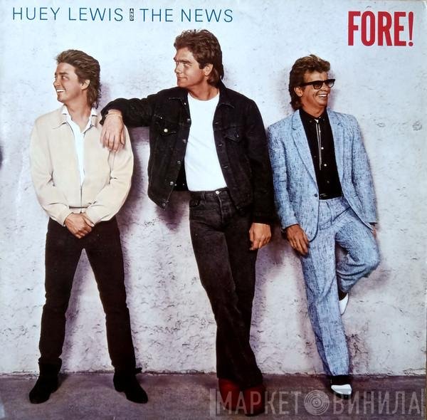 Huey Lewis & The News  - Fore!