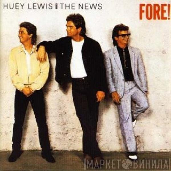 Huey Lewis & The News  - Fore!