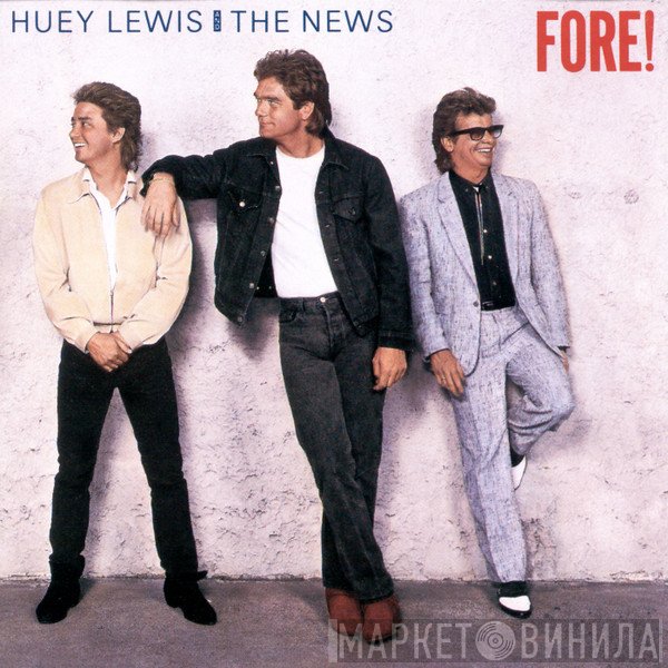 Huey Lewis & The News  - Fore!