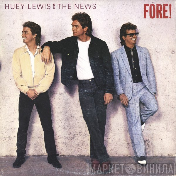 Huey Lewis & The News  - Fore!