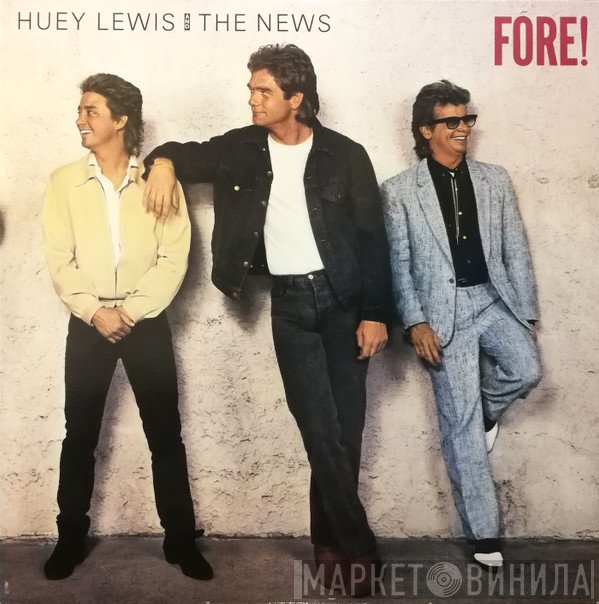 Huey Lewis & The News  - Fore!
