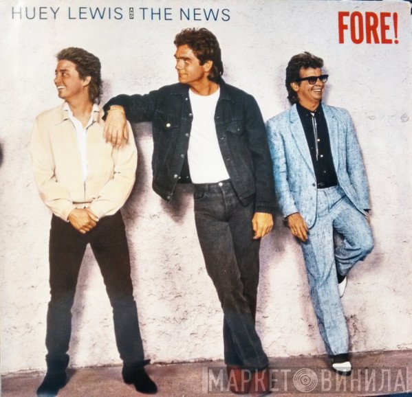 Huey Lewis & The News  - Fore!
